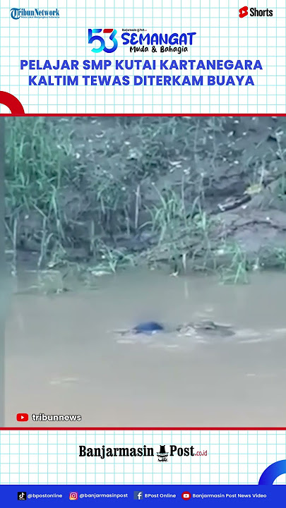 Seram! Detik-detik Pelajar SMP Kutai Kartanegara Kaltim Tewas Diterkam Buaya saat Memancing Disungai