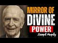 The Mirror Method That Awakens Divine Abundance — Joseph Murphy