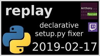 replay - python setup.py to declarative metadata - 2019-02-17