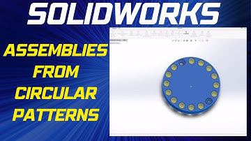 How to Create Assemblies from Circular Patterns in SolidWorks - Advanced SolidWorks Techniques
