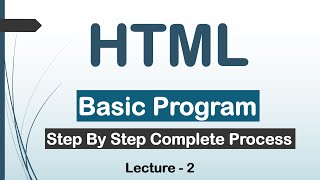 HTML Basic Program Step by Step| Lec 2| HTML|CSS|JavaScript