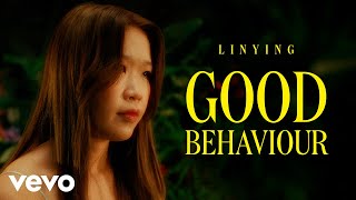 Linying - Good Behaviour (Official Music Video)