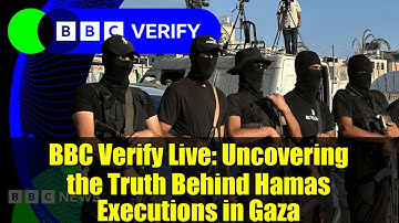 BBC Verify Live: Uncovering the Truth Behind Hamas Executions in Gaza
