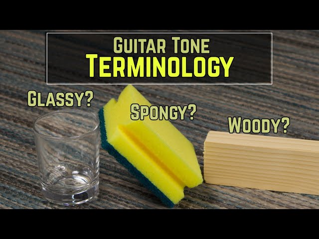 Translating Guitar Tone Jargon | Glassy? Spongy? Woody? class=