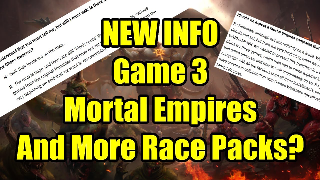 New Info - Game 3 Mortal Empires, More Race Packs & More - Total War Warhammer 3