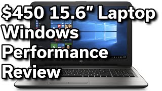 $450 15.6" HP Laptop - Windows Performance Review - i5-6200U - 8GB RAM - 128GB SSD - 1080p