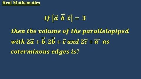 Volume of parallelepiped by using scalar triple product