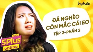 5Plus Online - Tập 2 : Đã Nghèo Còn Mắc Cái Eo (Phần 2)