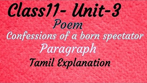 Class 11 Unit 2 Poem Confessions of a Born Spectator by Ogden Nash PARAGRAPH IN TAMIL