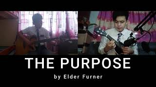 The Purpose by Elder Furner (Cover by Elder Acosta &amp; OJM Bondoc)