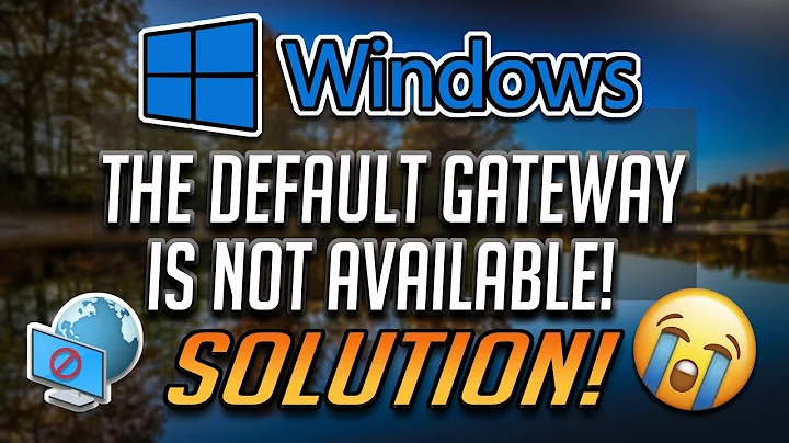 How to Fix Default Gateway is Not Available in Windows 10/8/7/11 - [2022]