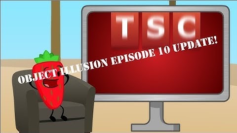 Object Illusion Episode 10 Update!
