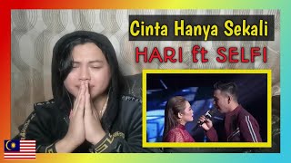 HARI ft SELFI - Cinta Hanya Sekali |  MALAYSIAN REACTION