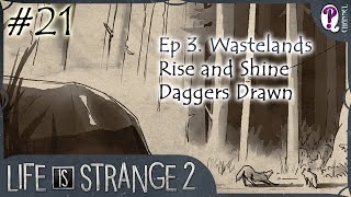 Life is Strange 2 || Episode 3. Wastelands. Part 2-3. Rise and Shine, Daggers Drawn. No commentary