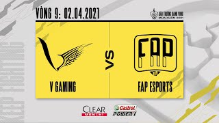 V Gaming vs Fap Esports - Vòng 9 [02.04.2021] | ĐTDV mùa Xuân 2021