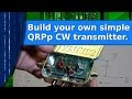 Ham Radio - Build your own QRPp CW transmitter