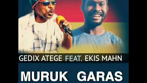 Muruk Garas _Gedix Atege ft Ekis mahn _(Sukundimi Records)2021 PNG MUSIC(Prod by Suks mahn)