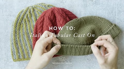 How To Knit: Italian Tubular Cast On | Brooklyn Tweed