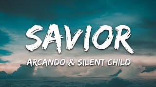 Arcando & Silent Child - Savior (Lyrics)