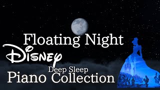 Disney Floating Night Piano Collection for Deep Sleep and Soothing(No Midroll Ads)