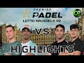 Paquito  lebron vs cardona  ruiz  r16 premier padel lotto brussels p2  highlights