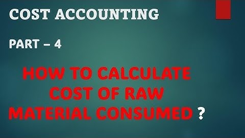know to calculate material consumed ?