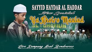 Sayyid Haidar Al Haddar || New Qosidah 'YA KHOIRO MAULUD'