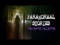 5 PARANORMAL STORIES From Subscribers [The Cryptic Collection #1 - Part 1/3]