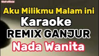 Karaoke Aku Milikmu Malam ini || Nada Wanita ||