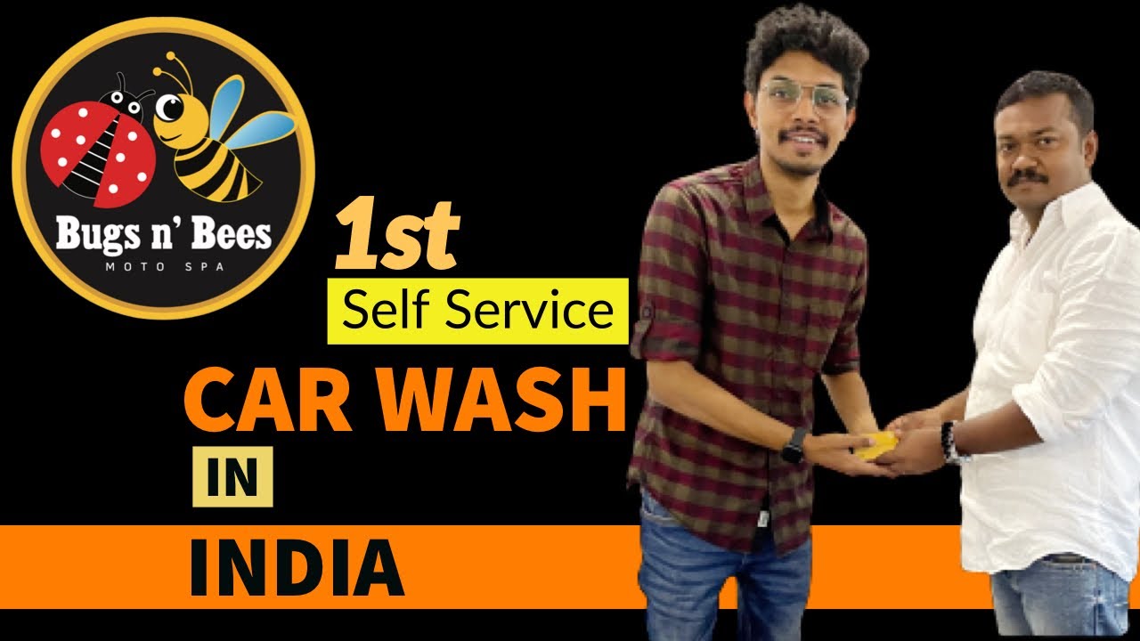 1st Self Service CAR WASH in INDIA I Bugs n' Bees