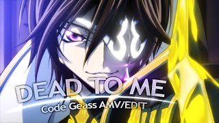 Dead To Me - Code Geass Badass Edit [AMV/EDIT]