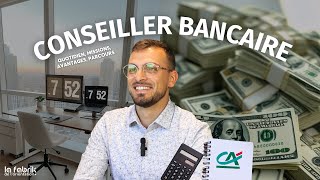 LE MÉTIER DE CONSEILLER BANCAIRE (missions, quotidien, parcours ...)