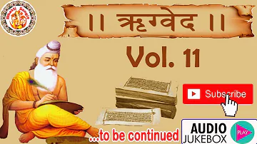 हिंदी में ऋग्वेद | Rig Veda In Hindi | Rig Veda Chanting | Rig Veda Explained | Ved Gyan | Vol. 11