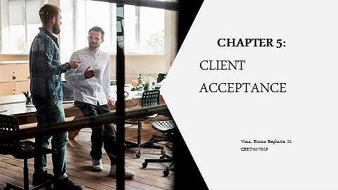 Chapter 5.2 - CLIENT ACCEPTANCE: THE FIRST STEP ON THE JOURNEY TO AN OPINION