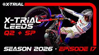 S26 - E17 | X-TRIAL LEEDS (Great Britain) 🇬🇧 | Q2 + SUPER POLE