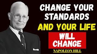 Change Your Standards and Your Life Will Change | Napoleon Hill |#motivation
