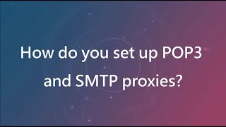 ShareTech MS Tutorial_2_How do you set up POP3 and SMTP proxies? screenshot 3