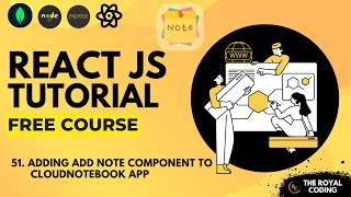 Adding Add Note Component to CloudNotebook App | React JS Tutorial for Beginners
