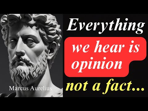 Marcus Aurelius | Everything we hear is an opinion, not a fact. Everything we see is a perspective..