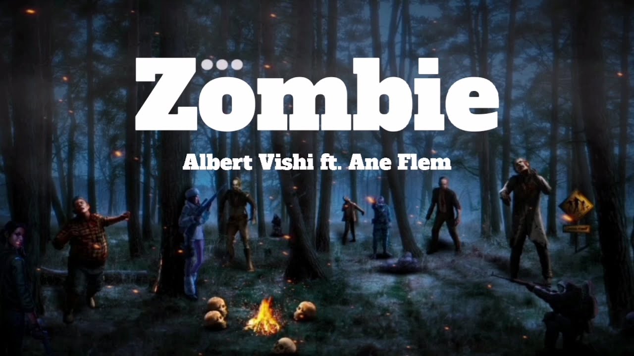 Albert Vishi feat. Ane Flem - Zombie Lyrics
