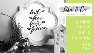 Empty House Tour & Plans  ||  Dollar Tree Puppy Love DIY  ||  Lisa & Company