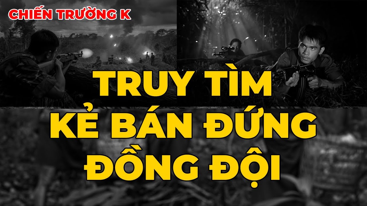 Chiến Trường K: Truy Tìm Kẻ Bán Đứng Đồng Đội