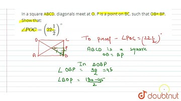 In a square ABCD, diagonals meet at O. P is a point on BC, such that OB= BP. Show that: anglePOC...