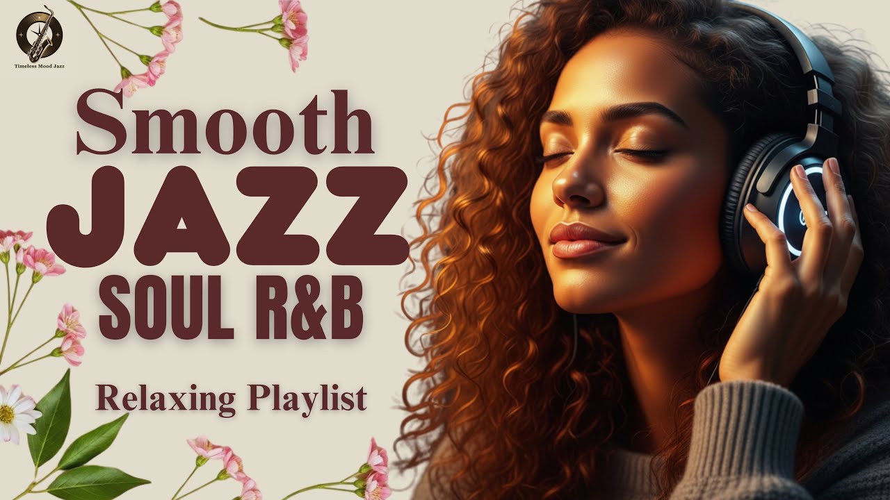 Smooth Jazz & Soul – Dreamy Background Jazz for Work & Relaxation