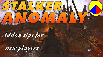 Stalker Anomaly Addon Tips (New Players)