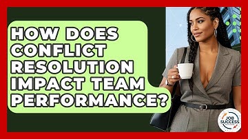 How Does Conflict Resolution Impact Team Performance? - Job Success Network