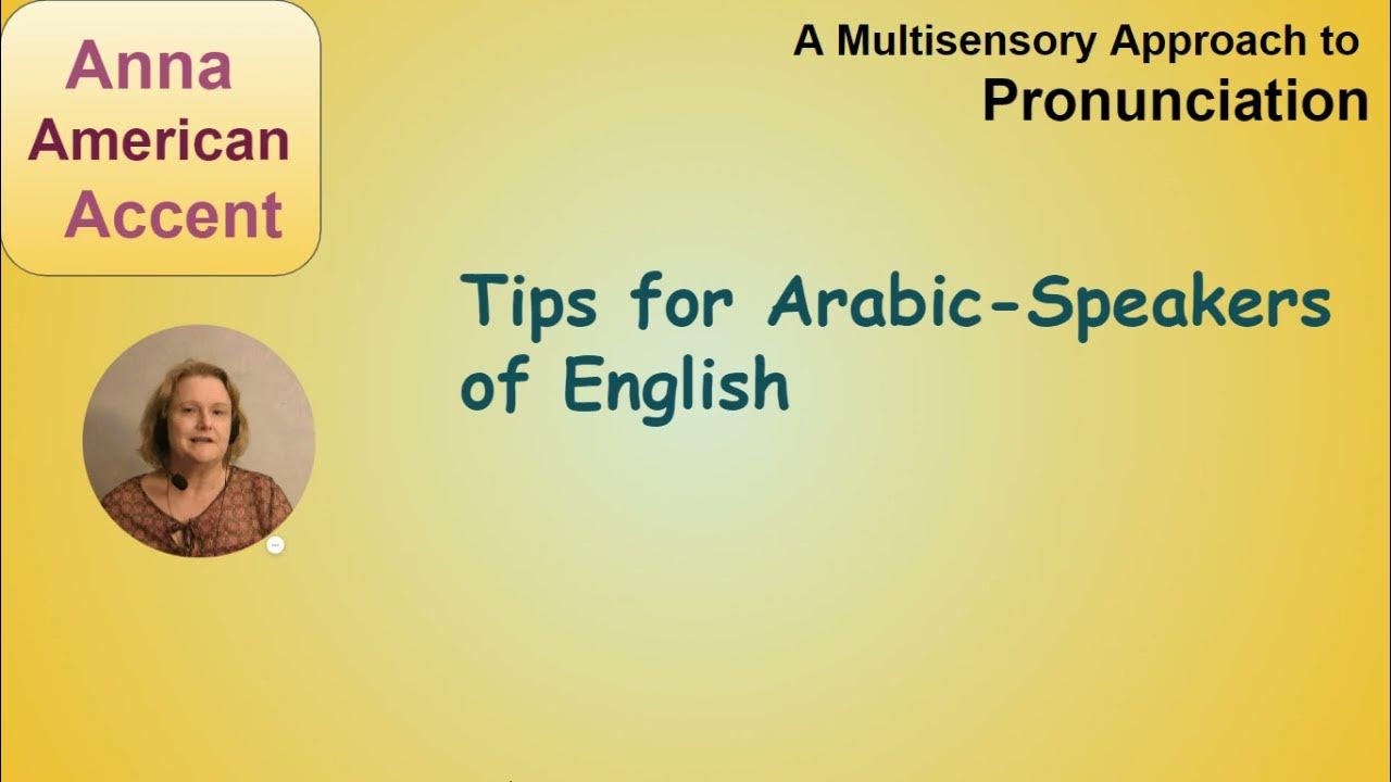 Pronunciation tips for Arabicspeakers learning English A