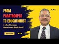 From a Paratrooper to Educationist