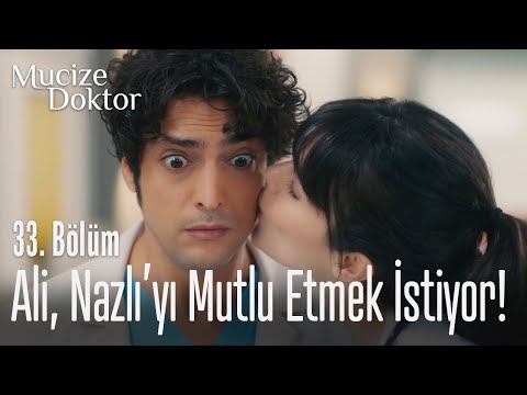 Ali, Nazlı'yı mutlu etmek istiyor! - Mucize Doktor 33. Bölüm