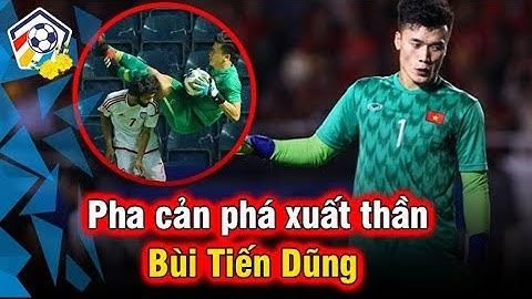 Bùi Tiến Dũng trở lại với những pha cản phá xuất thần I Nhịp Đập Bóng Đá